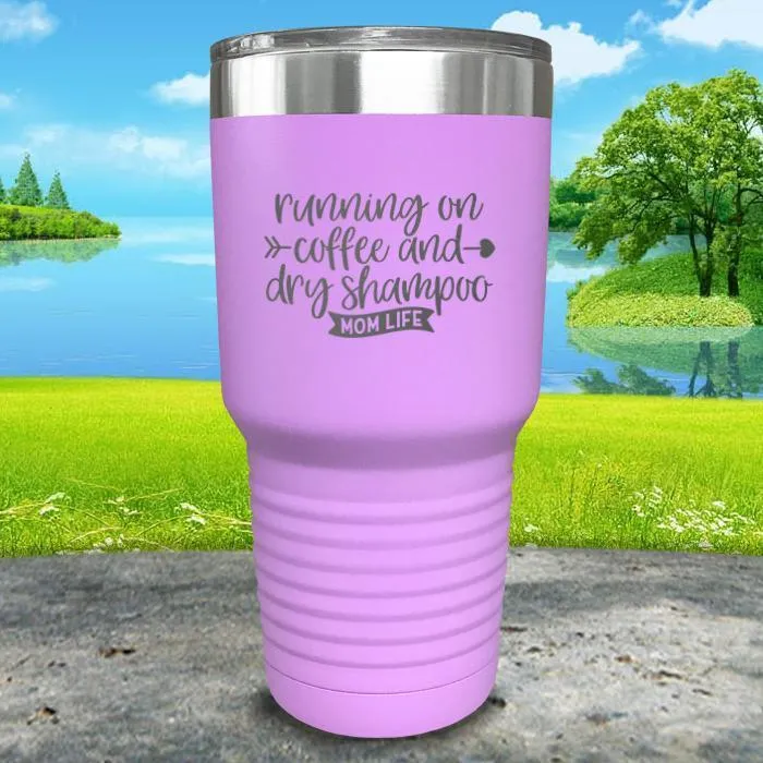 Running On Coffee and Dry Shampoo Engraved Tumbler