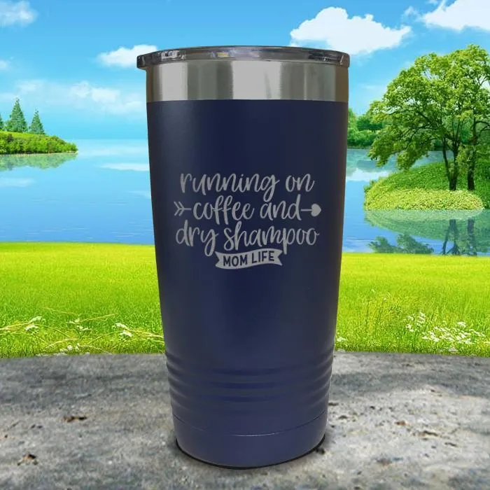 Running On Coffee and Dry Shampoo Engraved Tumbler