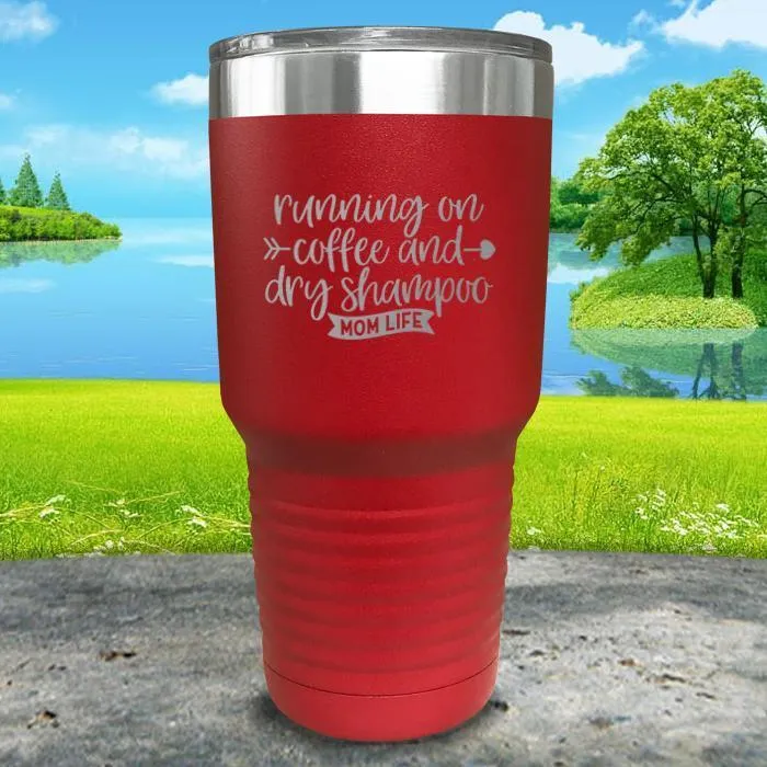 Running On Coffee and Dry Shampoo Engraved Tumbler