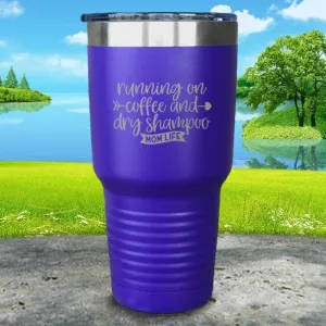 Running On Coffee and Dry Shampoo Engraved Tumbler