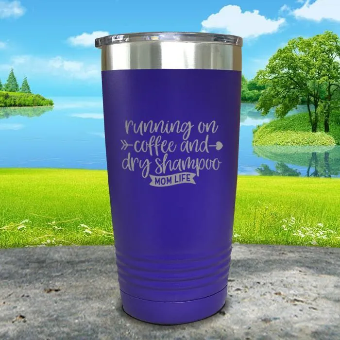Running On Coffee and Dry Shampoo Engraved Tumbler