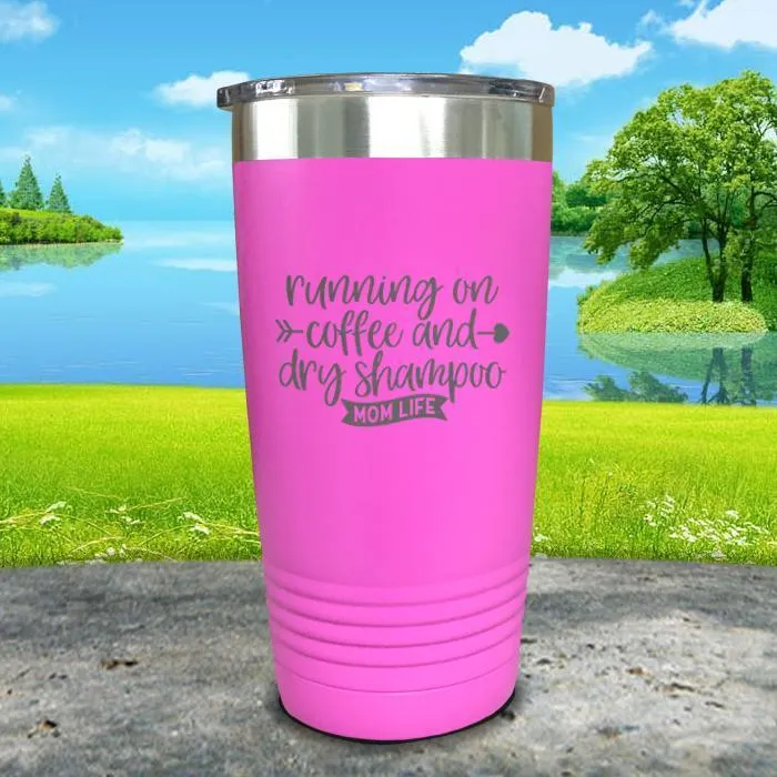 Running On Coffee and Dry Shampoo Engraved Tumbler