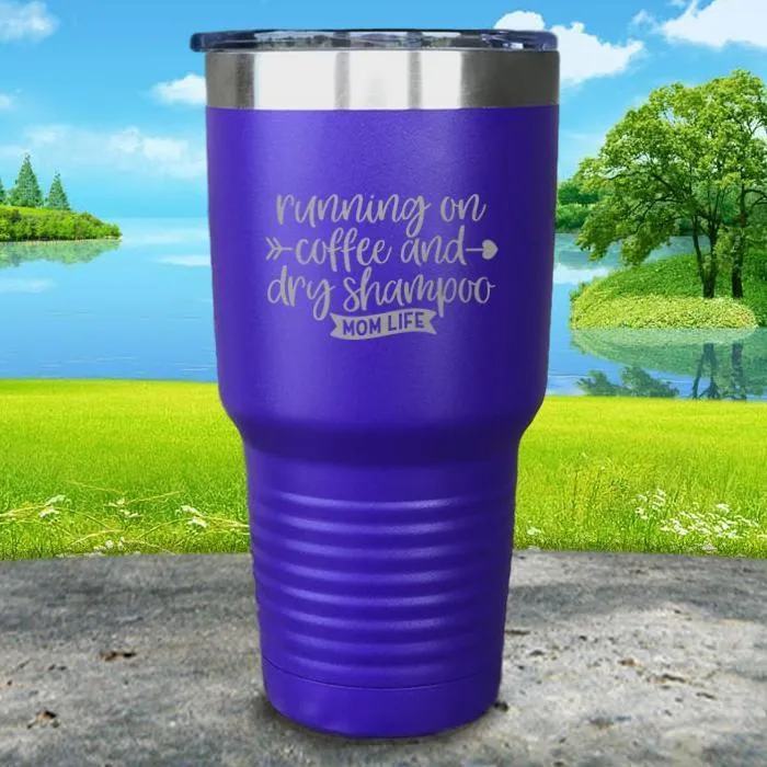 Running On Coffee and Dry Shampoo Engraved Tumbler