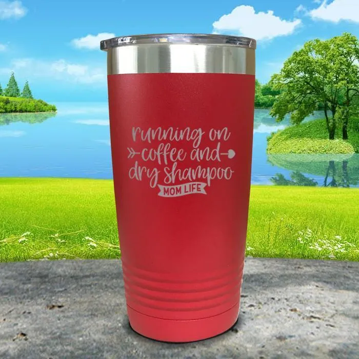 Running On Coffee and Dry Shampoo Engraved Tumbler