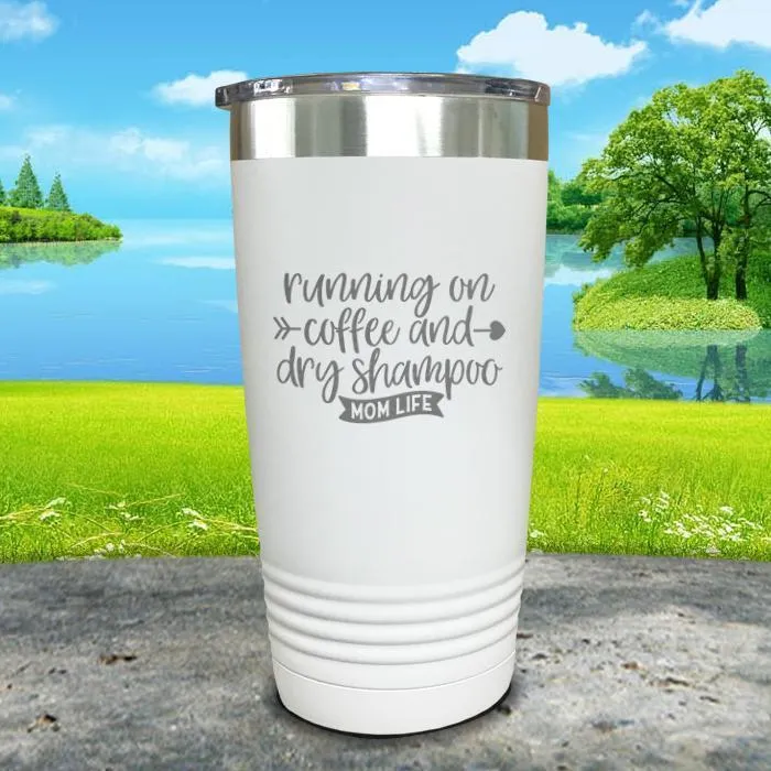 Running On Coffee and Dry Shampoo Engraved Tumbler