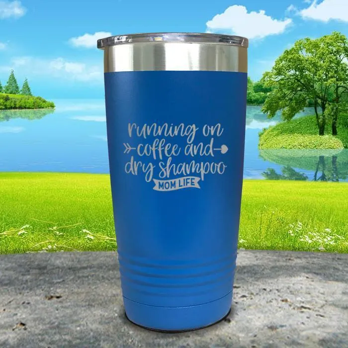 Running On Coffee and Dry Shampoo Engraved Tumbler