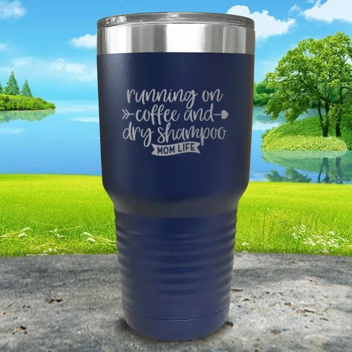 Running On Coffee and Dry Shampoo Engraved Tumbler